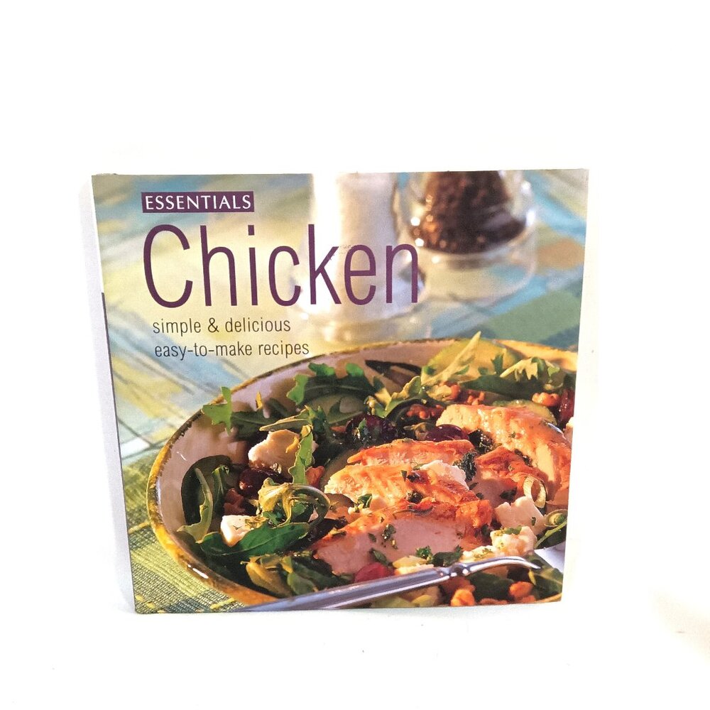 Essentials Chicken Simple & Delicious Easy To Make Recipes Cookbook